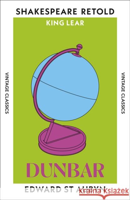 Dunbar: King Lear, Retold Edward St Aubyn 9781784878818 Vintage Publishing - książka