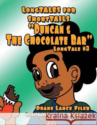 Duncan & the Chocolate Bar: Longtale #3 Duane Filer 9781503588936 Xlibris Corporation - książka