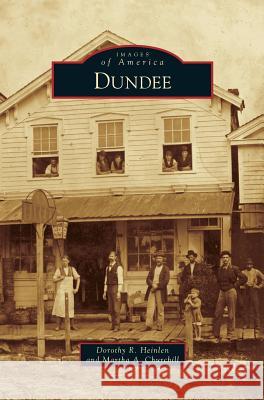 Dundee Dorothy R Heinlein, Martha A Churchill 9781531655341 Arcadia Publishing Library Editions - książka