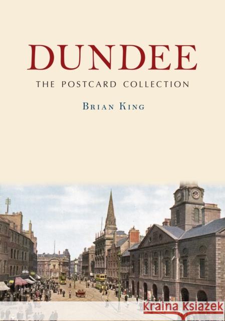 Dundee: The Postcard Collection Brian King 9781398121515 Amberley Publishing - książka