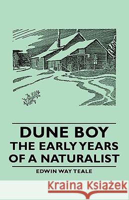 Dune Boy - The Early Years of a Naturalist Teale, Edwin Way 9781406763812 Teale Press - książka