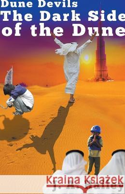 Dune Devils, The Dark Side of the Dune J. a. Hailey 9781393306672 J. A. Hailey - książka