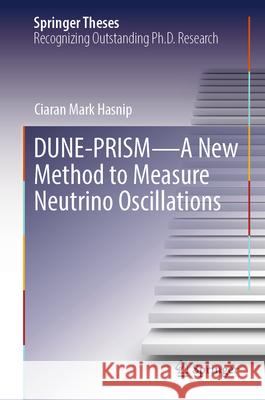 Dune-Prism - A New Method to Measure Neutrino Oscillations Ciaran Mark Hasnip 9783032072504 Springer - książka