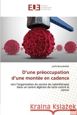 D'une préoccupation d'une montée en cadence Benrezkallah, Latifa 9786203421705 Editions Universitaires Europeennes - książka