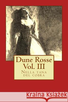 Dune Rosse: Nella tana del cobra Maria Pace 9781512205824 Createspace - książka
