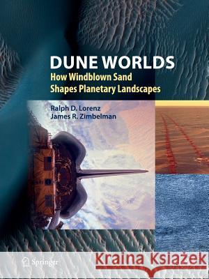 Dune Worlds: How Windblown Sand Shapes Planetary Landscapes Lorenz, Ralph D. 9783662502280 Springer - książka