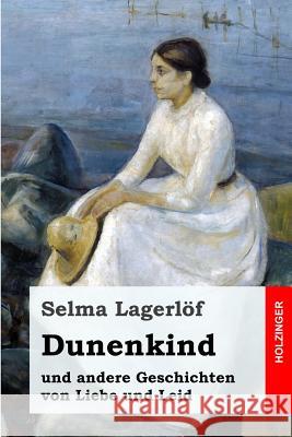 Dunenkind: und andere Geschichten von Liebe und Leid Klaiber-Gottschau, Pauline 9781539404729 Createspace Independent Publishing Platform - książka