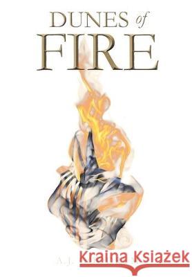 Dunes of Fire A. J. Goodrum 9781646280223 Page Publishing, Inc. - książka