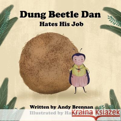 Dung Beetle Dan Hates His Job Andy Brennan 9798370733949 Independently Published - książka