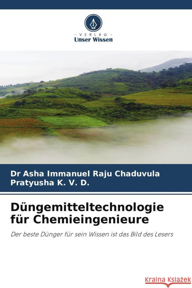 Düngemitteltechnologie für Chemieingenieure Chaduvula, Dr Asha Immanuel Raju, K. V. D., Pratyusha 9786204951522 Verlag Unser Wissen - książka