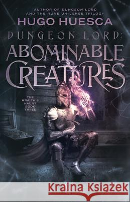 Dungeon Lord: Abominable Creatures Hugo Huesca 9781731263018 Independently Published - książka