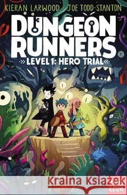 Dungeon Runners: Hero Trial Kieran Larwood 9781839945182 Nosy Crow Ltd - książka