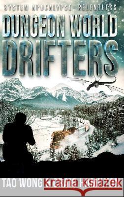 Dungeon World Drifters: A New Apocalyptic LitRPG Series Tao Wong Craig Hamilton 9781778550638 Starlit Publishing - książka