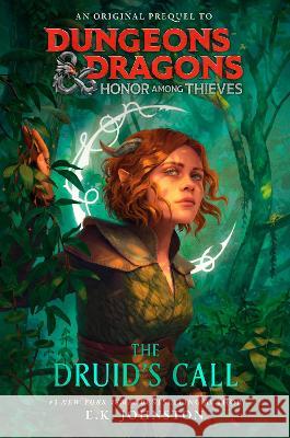 Dungeons & Dragons: Honor Among Thieves: The Druid's Call E. K. Johnston 9780593598184 Random House Worlds - książka