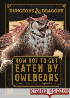 Dungeons & Dragons How Not To Get Eaten by Owlbears Anne Toole 9780241675014 Dorling Kindersley Ltd - książka