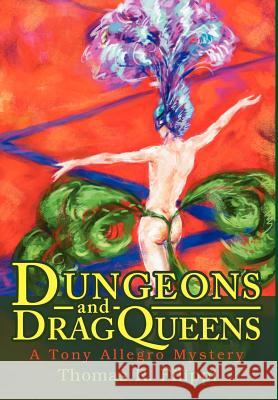 Dungeons and DragQueens: A Tony Allegro Mystery Filippi, Thomas R. 9780595653386 Writers Club Press - książka