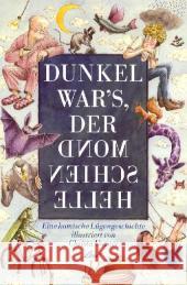 Dunkel war's, der Mond schien helle : Eine komische Lügengeschichte Unzner, Christa   9783896033567 LeiV Buchhandels- u. Verlagsanst. - książka