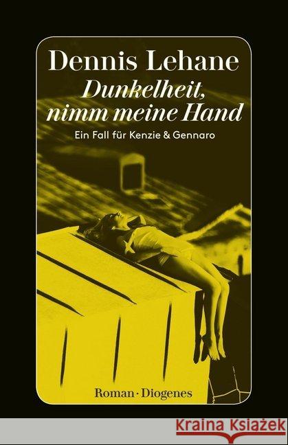 Dunkelheit, nimm meine Hand : Ein Fall für Kenzie & Gennaro. Roman Lehane, Dennis 9783257300437 Diogenes - książka