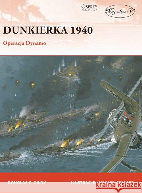 Dunkierka 1940. Operacja Dynamo Didly Douglas C. 9788378894964 Napoleon V - książka
