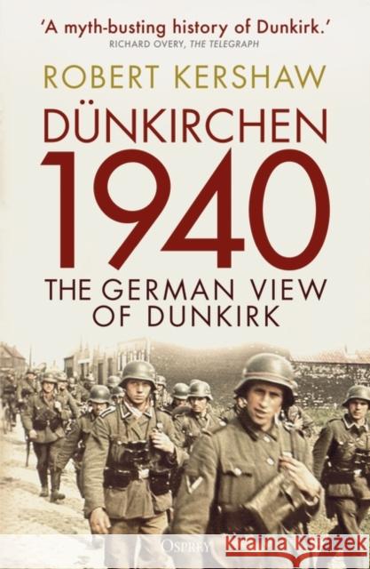 Dunkirchen 1940: The German View of Dunkirk  9781472854391 Bloomsbury Publishing PLC - książka