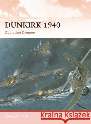 Dunkirk 1940: Operation Dynamo Dildy, Douglas C. 9781846034572 Osprey Publishing (UK) - książka