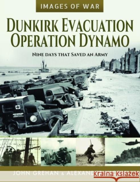 Dunkirk Evacuation - Operation Dynamo: Nine Days That Saved an Army Martin Mace John Grehan 9781526770356 Frontline Books - książka