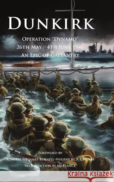 Dunkirk Operation Dynamo M. J. Pearce Admiral James Burnell-Nugent 9781838010713 Paul Honeywill - książka