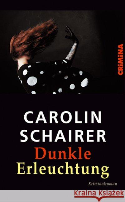 Dunkle Erleuchtung : Kriminalroman Schairer, Carolin 9783897414235 Helmer - książka