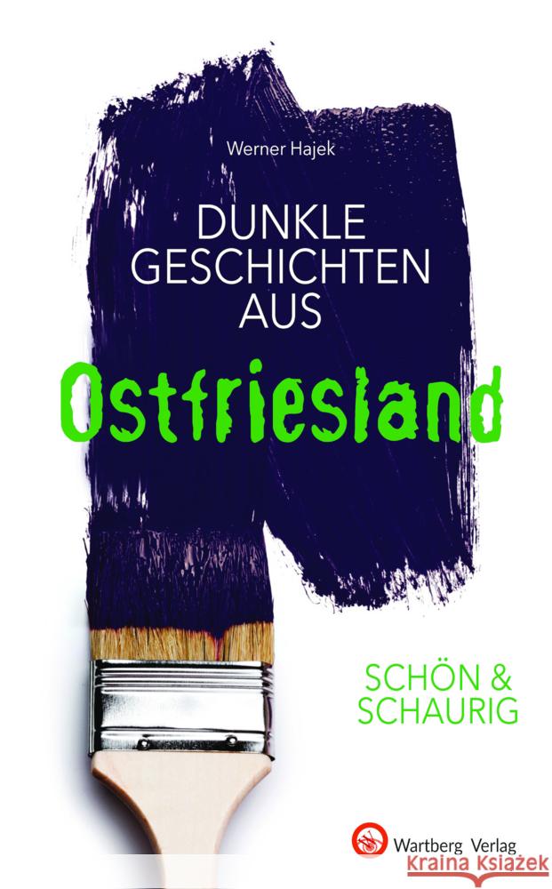 Dunkle Geschichten aus Ostfriesland Werner Hajek 9783831336180 Wartberg - książka