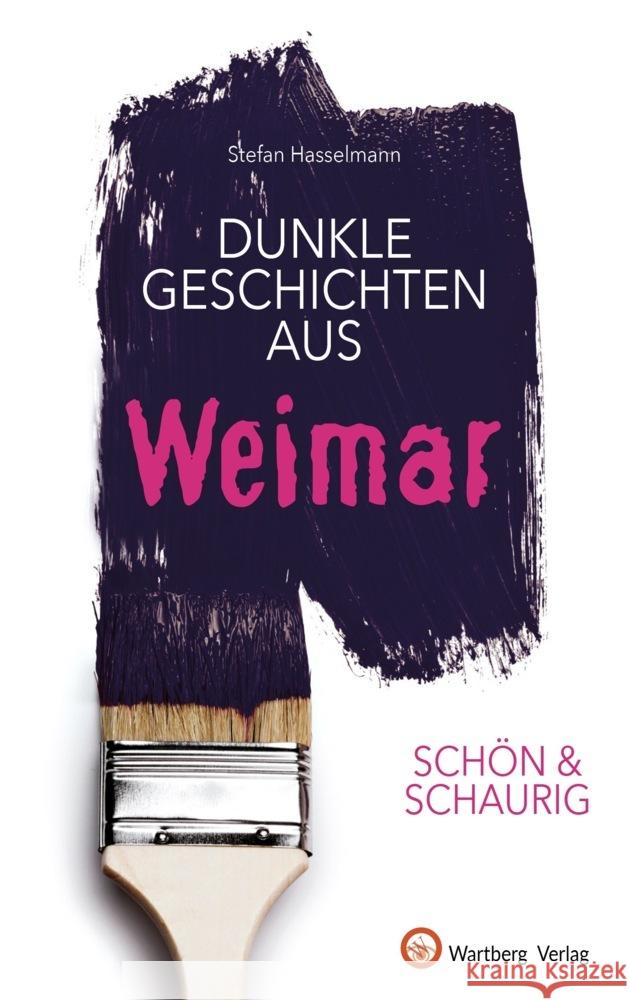 Dunkle Geschichten aus Weimar Hasselmann, Stefan 9783831336272 Wartberg - książka