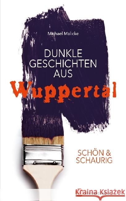 Dunkle Geschichten aus Wuppertal Malicke, Michael 9783831321933 Wartberg - książka