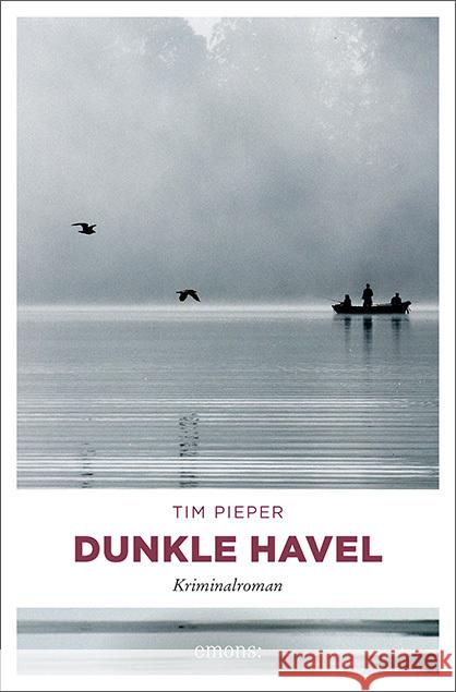 Dunkle Havel : Kriminalroman Pieper, Tim 9783954515073 Emons - książka