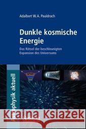 Dunkle Kosmische Energie: Das Rätsel Der Beschleunigten Expansion Des Universums Burkert, Andreas 9783827424808 Not Avail - książka