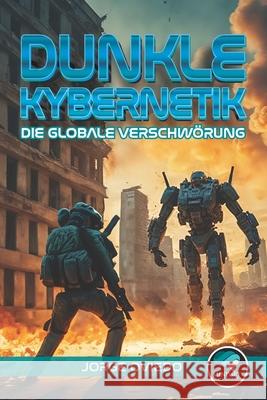 Dunkle Kybernetik: Die globale Verschwörung Jorge Oviedo 9798329371352 Independently Published - książka