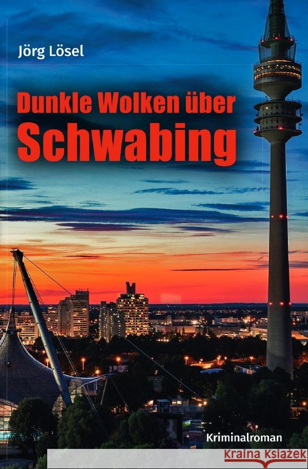 Dunkle Wolken über Schwabing Lösel, Jörg 9783819086182 epubli - książka