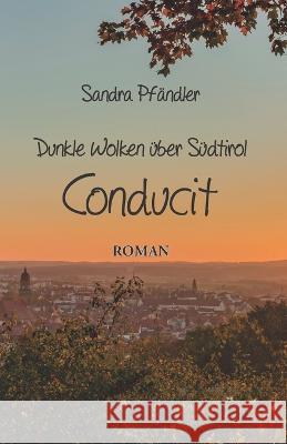 Dunkle Wolken über Südtirol - Conducit Sandra Pfändler 9783960745716 Herzsprung-Verlag + Papierfresserchens Mtm-Ve - książka