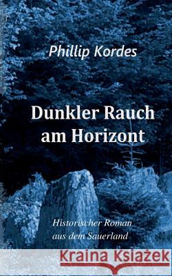 Dunkler Rauch am Horizont Phillip Kordes 9783740731021 Twentysix - książka
