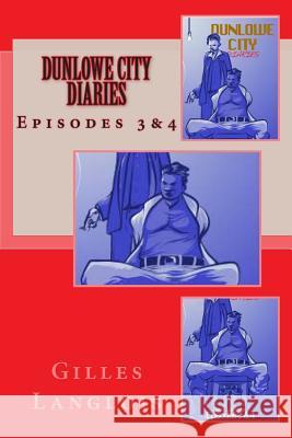 Dunlowe City Diaries Episodes 3&4 Gilles Langlois 9781492104964 Createspace - książka
