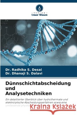 Dünnschichtabscheidung und Analysetechniken Desai, Dr. Radhika S., Dalavi, Dr. Dhanaji S. 9786209408984 Verlag Unser Wissen - książka