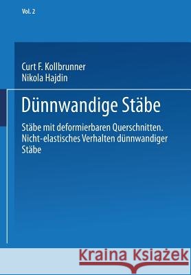 Dünnwandige Stäbe: Band 2: Stäbe Mit Deformierbaren Querschnitten Nicht-Elastisches Verhalten Dünnwandiger Stäbe Kollbrunner, Curt F. 9783662067833 Springer - książka