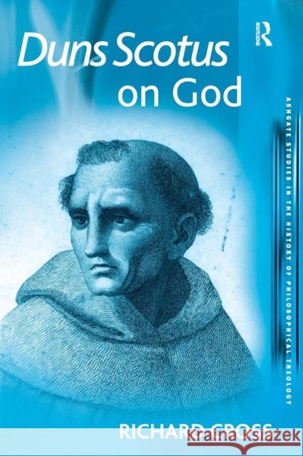 Duns Scotus on God Richard Cross   9780754614036 Ashgate Publishing Limited - książka