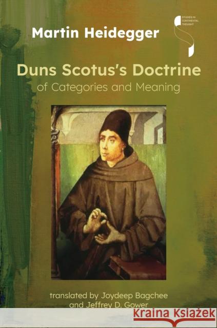 Duns Scotus's Doctrine of Categories and Meaning Martin Heidegger Joydeep Bagchee Jeffrey D. Gower 9780253062642 Indiana University Press - książka