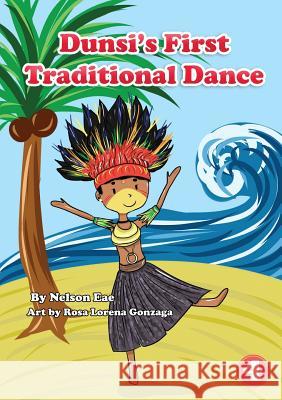 Dunsi's First Traditional Dance Nelson Eae, Rosa Lorena Gonzaga 9781925986051 Library for All - książka