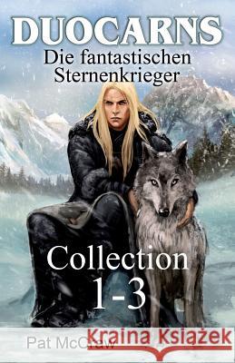 Duocarns - Die fantastischen Sternenkrieger: Collection 1-3 McCraw, Pat 9783943764529 Elicit Dreams Verlag - książka