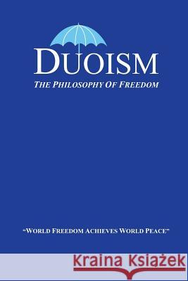 Duoism: The Philosophy of Freedom Don Kirk 9781478299974 Createspace - książka