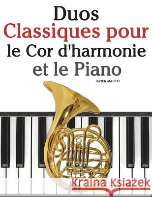 Duos Classiques Pour Le Cor d'Harmonie Et Le Piano: Pi Javier Marco 9781500145606 Createspace - książka