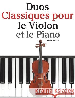 Duos Classiques Pour Le Violon Et Le Piano: Pi Javier Marco 9781500145903 Createspace - książka