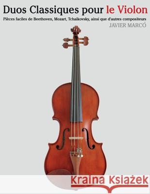 Duos Classiques Pour Le Violon: Pi Javier Marco 9781500145835 Createspace - książka