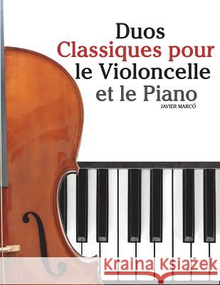 Duos Classiques Pour Le Violoncelle Et Le Piano: Pi Javier Marco 9781500145958 Createspace - książka
