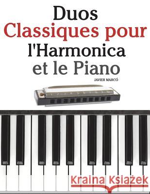 Duos Classiques Pour l'Harmonica Et Le Piano: Pi Javier Marco 9781500145972 Createspace - książka